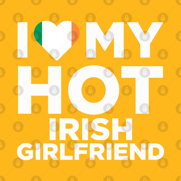 I love my hot irish girlfriend by Elleck