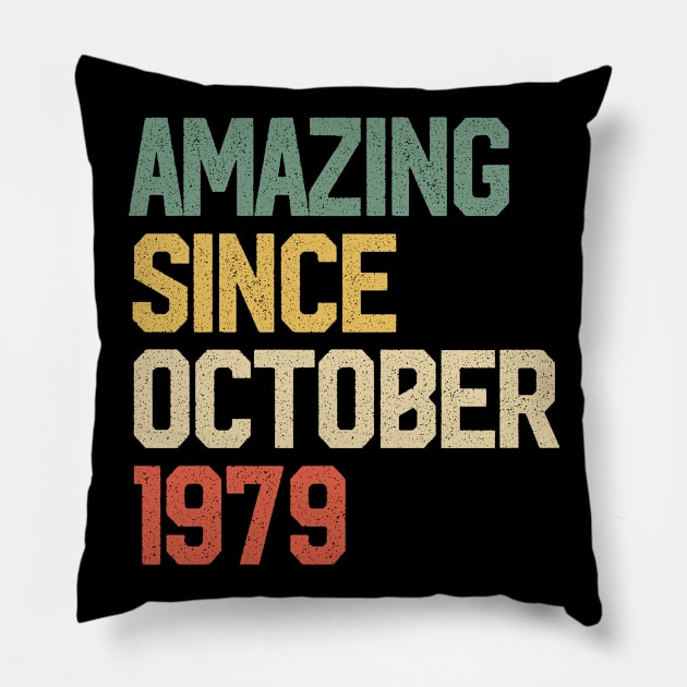 Amazing Since October 1979 Gift 40 Years Old 40th Birthday Pillow by rhondamoller87