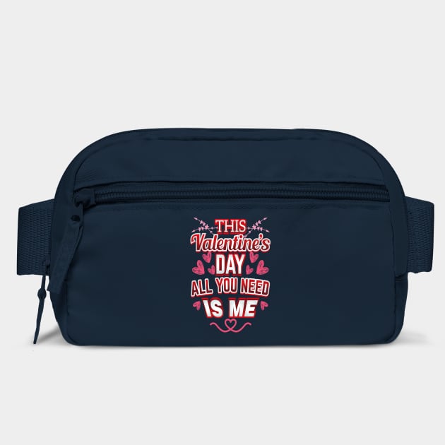 This Valentine's Day all you need is Me by creative