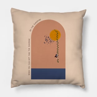 Be the sunshine Pillow