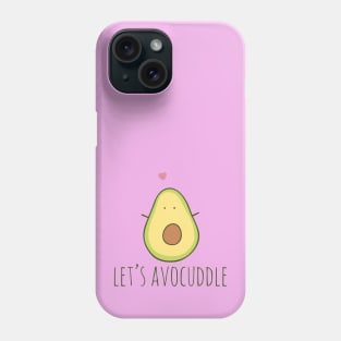 Let's Avocuddle Phone Case