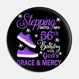 Stepping Into My 56th Birthday With God's Grace & Mercy Bday Pin