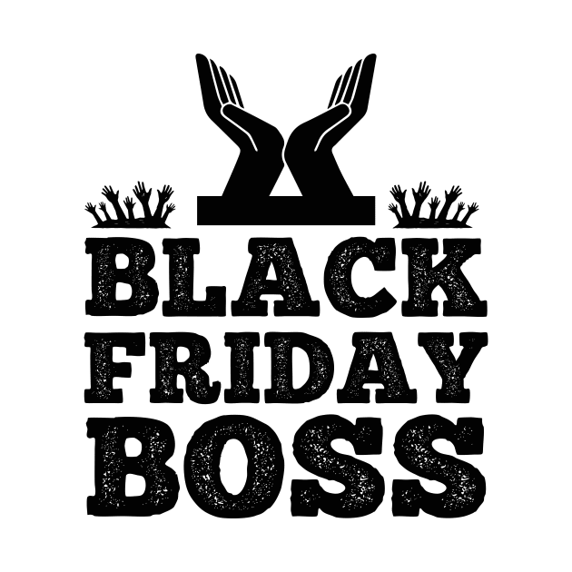 Black Friday Boss T Shirt For Women Men by Xamgi