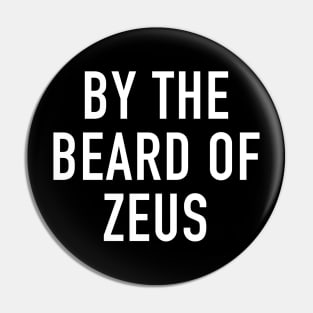 By the Beard of Zeus Pin