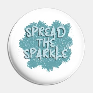 Spread The Sparkle Pin