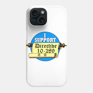 I Support Directive 10-289 Phone Case
