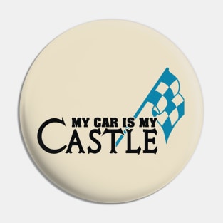 My car is my CASTLE Pin