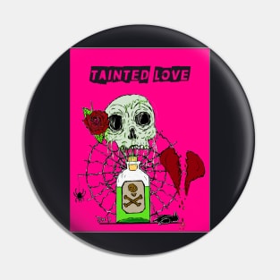 Tainted love Pin