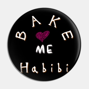 Bake me Habibi heart Pin