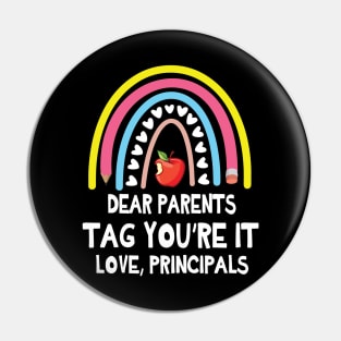 Hearts Rainbow Dear Parents Tag You're It Love Principals Pin