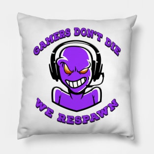 Gamers Dont Die We Respawn Purple Pillow