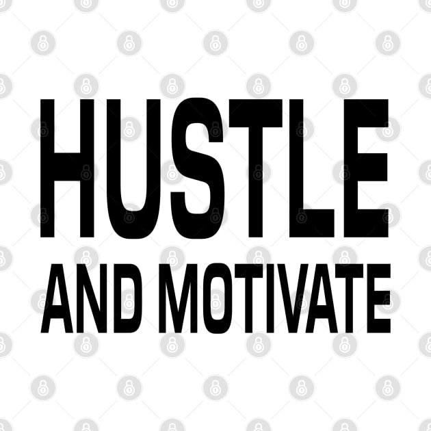 Hustle And Motivate - Motivational Words by Textee Store