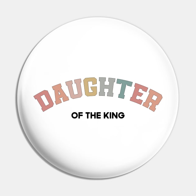 Daughter of the King Funny Gift for Daughter Pin by TeeTypo