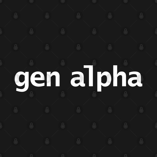 Gen Alpha Minimal Typography by ellenhenryart