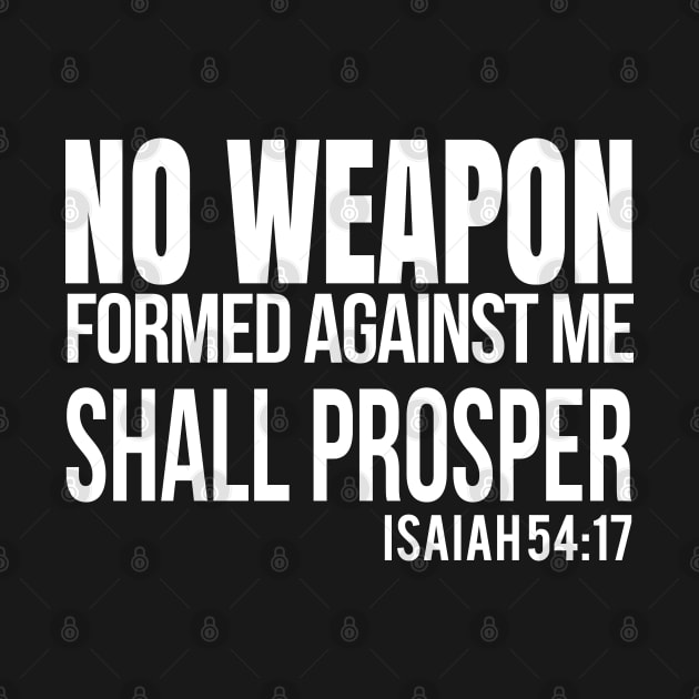 No Weapon Formed Against Me. Christian Shirts, Hoodies, and gifts by ChristianLifeApparel