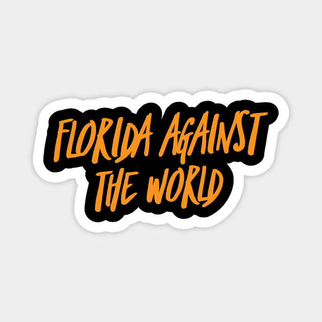 Florida against the world Magnet by BuckeyeNation
