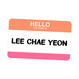 My Bias is Lee Chae Yeon T-Shirt