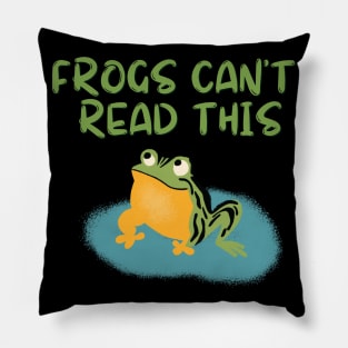 Frog Art - Frogs can´t read this Pillow