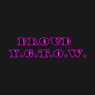 PROUD YGTOW (Bubblegum Pink outline) T-Shirt