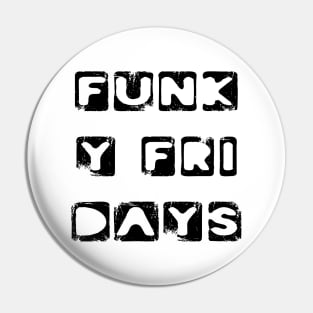 Funky Fridays weekend freedom holiday Sunshine Pin