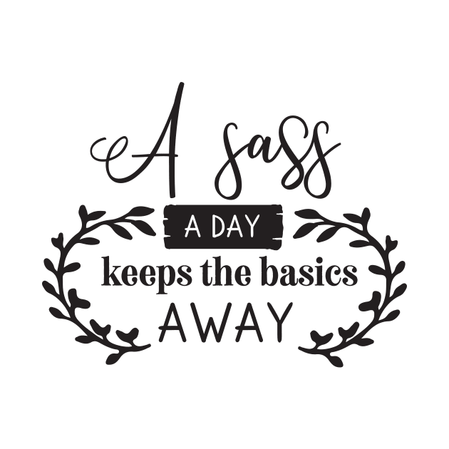 A Sass a Day keeps the basics away by Nikisha