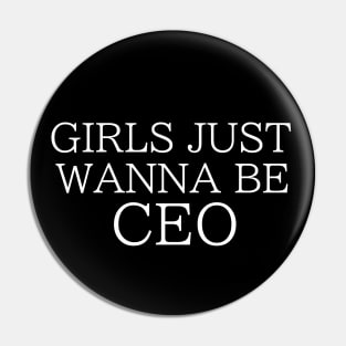 Girls Just Wanna Be CEO Pin