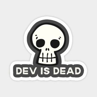 Dev Is Dead Magnet