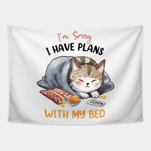 Sorry I have plans with my bed cat Funny Quote Hilarious Sayings Humor Tapestry