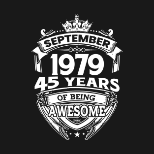 September 1979 45 Years Of Being Awesome 45th Birthday T-Shirt