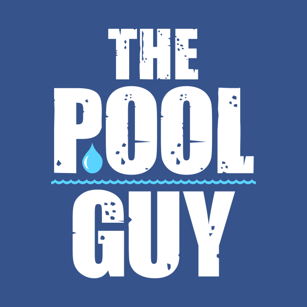 The Pool Guy Pool Guy TShirt TeePublic