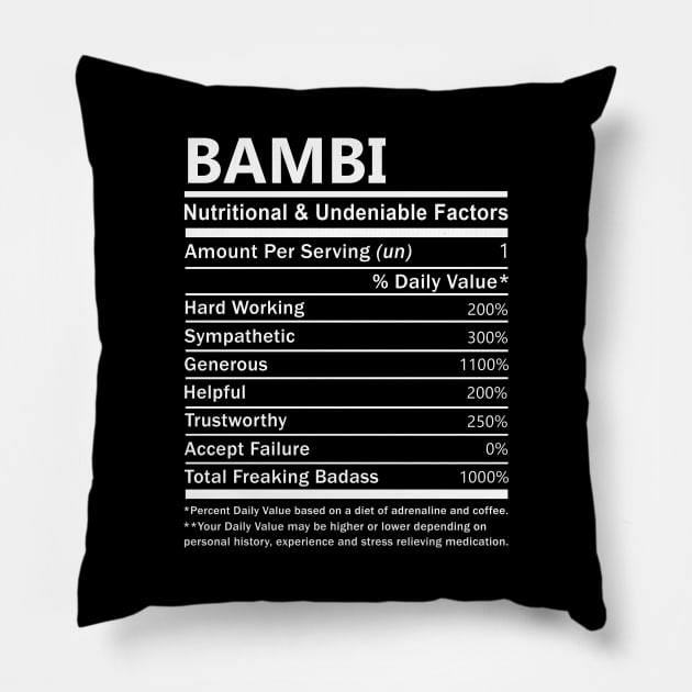 Bambi Name T Shirt - Bambi Nutritional and Undeniable Name Factors Gift Item Tee Pillow by nikitak4um