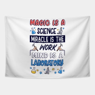 Magic is A Science.Miracle Is The Work.Mind is The Laboratory Tapestry