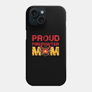 Proud Firefighter Mom - Mother Of A Fire Hero Phone Case