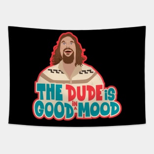 The Dude - Big Lebowski Tribute: In a Good Mood Tapestry