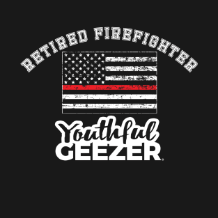 Retired Firefighter Youthful Geezer T-Shirt