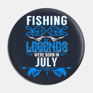 Fishing Legends Were Born In July Pin