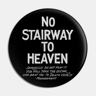 NO STAIRWAY Pin