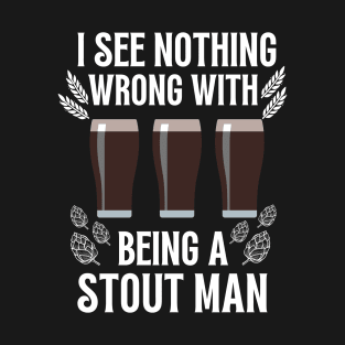 Stout Beer Drinkers Ale Drinking Pun T-Shirt