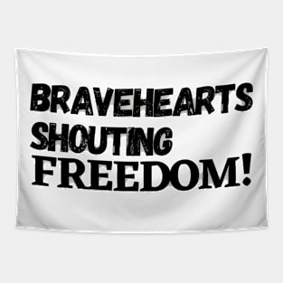 Brave hearts shouting freedom Tapestry
