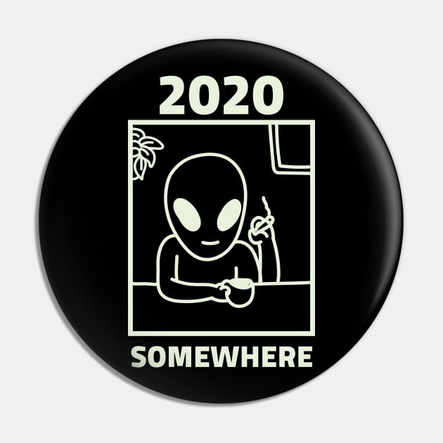 2020 Somewhere, Funny Pin by hippyhappy