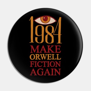 Make Orwell fiction again Pin