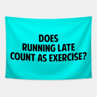 Does Running Late Count As Exercise? Tapestry