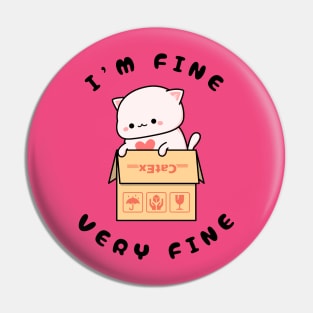 "I'm Fine. Very Fine" Funny Cats Pin