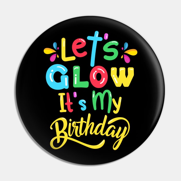 Let's Glow Party It's My Birthday Gift Tee T-Shirt Let's Glow Party It's My Birthday Gift Tee T-Shirt