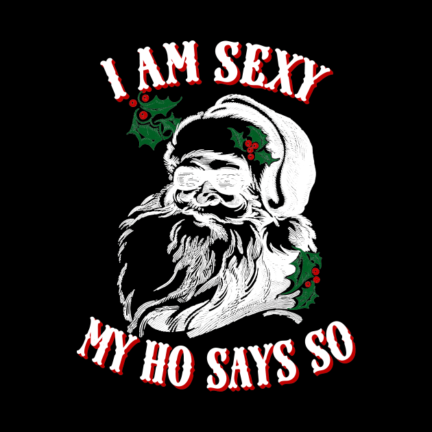 Funny Retro Santa Christmas Pun, I Am Funny My Ho Says So by SilverLake