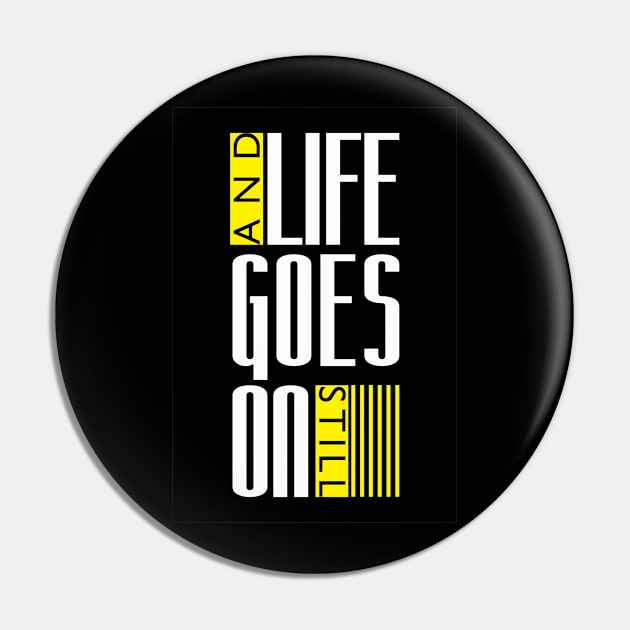 Life goes on Still Pin by moha1980