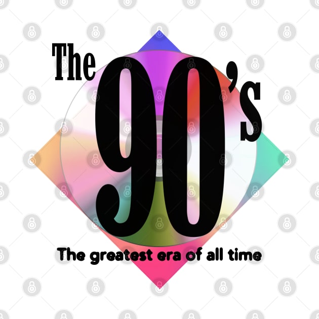 The 90's The Greatest Era of All Time Nostalgic Grunge CD Colorful Graphic by blueversion