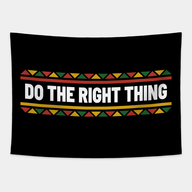 Do the right thing Tapestry by TidenKanys