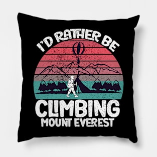 I'd rather be climbing mount Everest Pillow