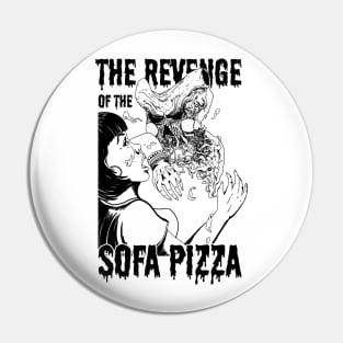 The Revenge of the Sofa Pizza Bnw Pin